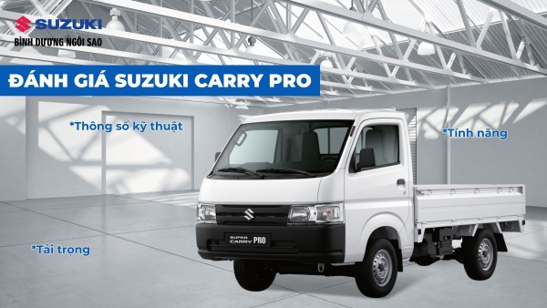 Đánh giá Suzuki Carry Pro và cập nhật ưu đãi mới nhất trong tháng