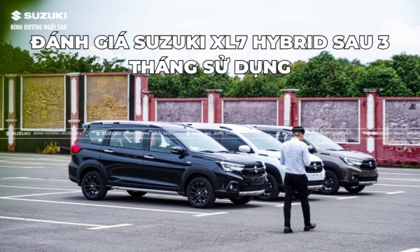 Đánh giá Suzuki XL7 Hybrid sau 3 tháng sử dụng tại thị trường Việt Nam