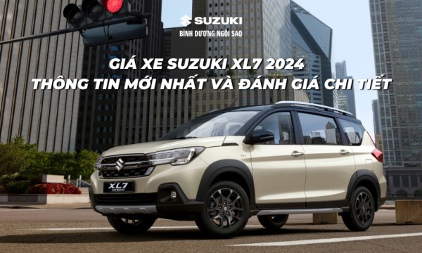 Giá xe Suzuki XL7 2024 - Thông tin mới nhất và đánh giá chi tiết