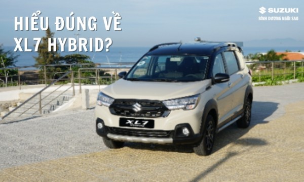 Hiểu đúng về Suzuki XL7 Hybrid: Xe 7 chỗ tiết kiệm nhiên liệu nhờ công nghệ Hybrid