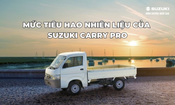 Mức tiêu hao nhiên liệu của Suzuki Carry Pro: Bí quyết vận hành tiết kiệm, hiệu quả