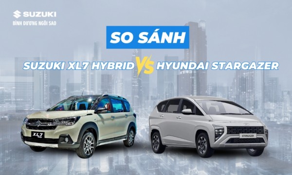 So sánh Suzuki XL7 Hybrid và Hyundai Stargazer, trong tầm giá 600 triệu, nên lựa chọn xe nào?