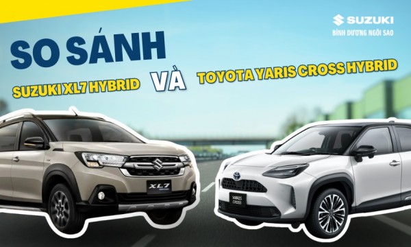 So sánh Suzuki XL7 Hybrid và Toyota Yaris Cross Hybrid