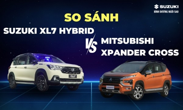 Suzuki XL7 Hybrid vs Mitsubishi Xpander Cross: Lựa chọn nào tối ưu?